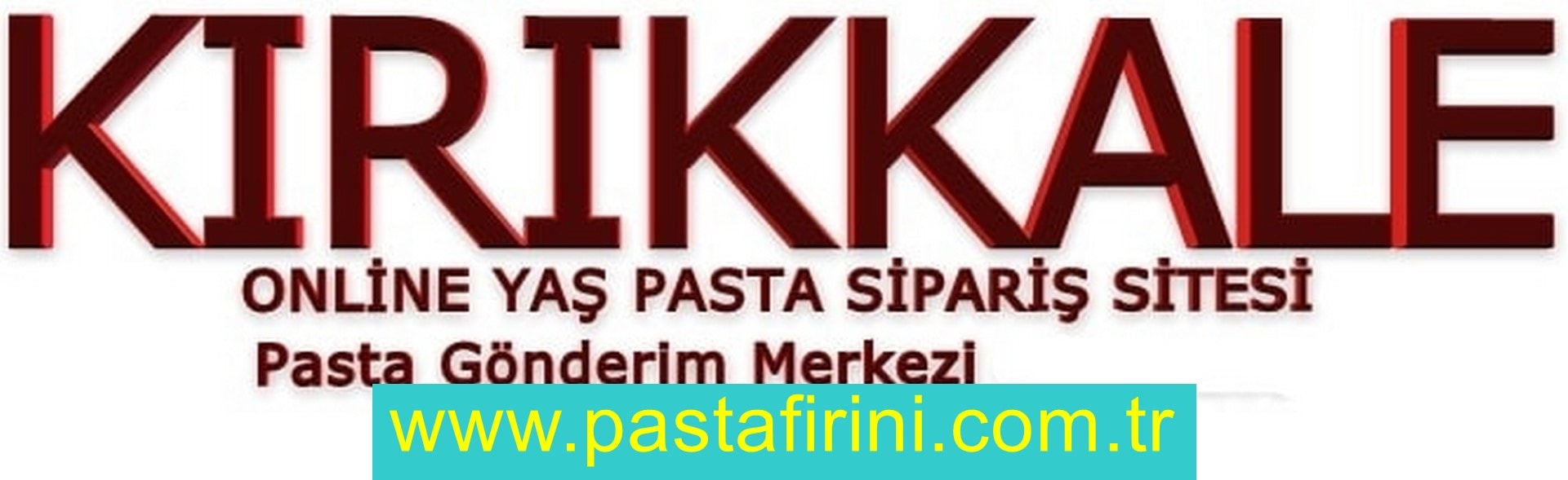 Kırıkkale pasta siparişi , Kırıkkale pastanesi